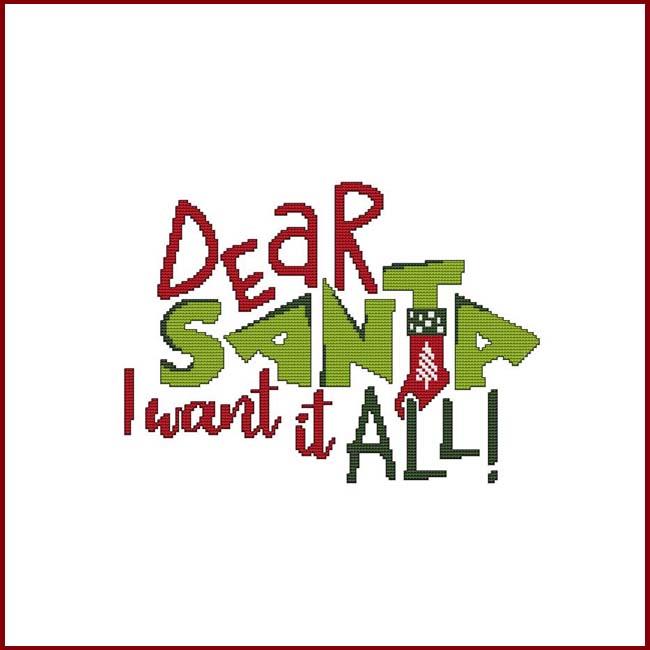Dear Santa I Want It All!